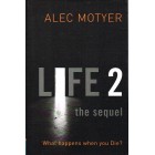 Life 2 The Sequel by Alec Motyer